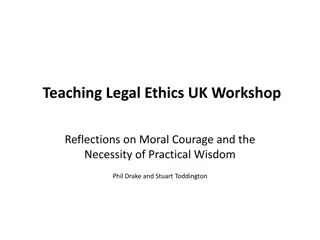 Reflections on Legal Ethics Workshop: Moral Courage & Practical Wisdom