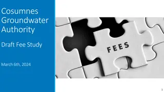 Cosumnes Groundwater Authority Draft Fee Study March 6th, 2024 - Insights and Budget Considerations