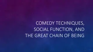 Exploring Comedy Techniques, Social Function, and The Great Chain of Being