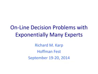 Exponentially Many Experts: On-Line Decision Problems