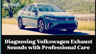 Diagnosing Volkswagen Exhaust Sounds with Professional Care