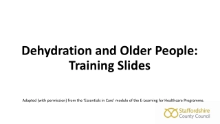 Dehydration and Older People: Training Slides