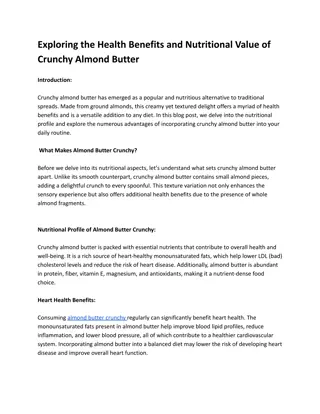 Exploring the Health Benefits and Nutritional Value of Crunchy Almond Butter