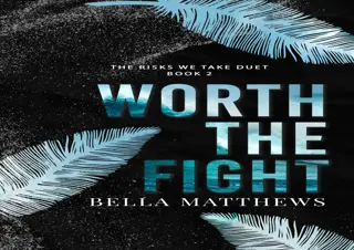 PDF/READ/DOWNLOAD  Worth The Fight (The Risks We Take Duet Book 2)