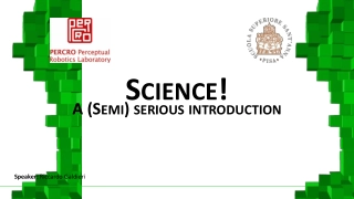 A (Semi) Serious Introduction to Science!