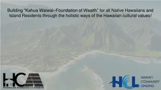 Building Kahua Waiwai Foundation of Wealth for Native Hawaiians & Residents