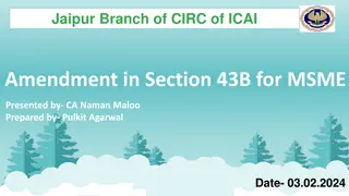 Understanding Amendment in Section 43B for MSME Presented by CA Naman Maloo