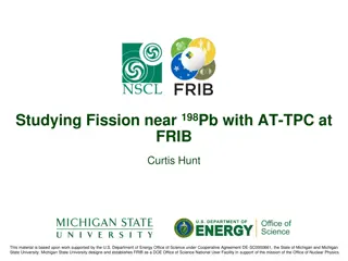 Exploring Fission Near 198Pb with AT-TPC at FRIB: Insights from Curtis Hunt