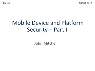 Mobile Device and Platform Security in Spring 2017: Lecture Highlights