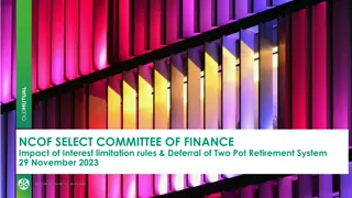 Impact of Interest Limitation Rules & Deferral of Two Pot Retirement System
