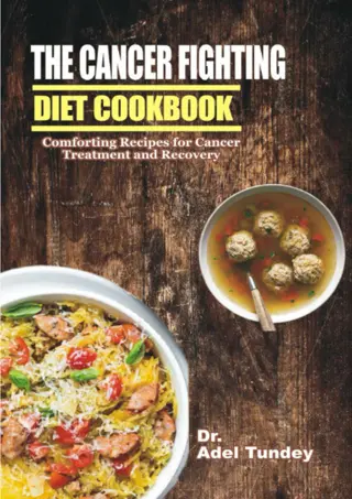 (❤Read⚡) The Cancer Fighting Diet Cookbook: Comforting Recipes for Cancer T