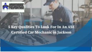 5 Key Qualities To Look For In An ASE Certified Car Mechanic in Jackson