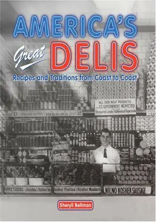 [✔PDF✔⚡] ✔DOWNLOAD✔ America's Great Delis: Recipes And Traditions from Coas