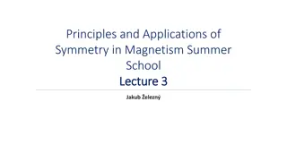 Principles and Applications of Symmetry in Magnetism Summer School Lecture