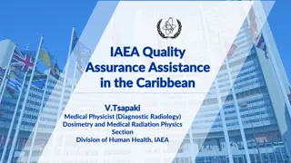 IAEA Quality Assurance Assistance in the Caribbean - V. Tsapaki, IAEA Medical Physicist