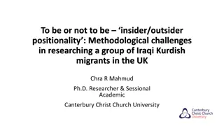 To be or not to be  – ‘insider/outsider positionality’: Methodological challenges in researching a group of Iraqi Kurdish migrants in the UK.