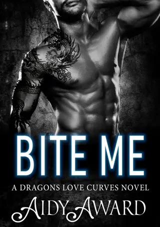 PDF/READ❤ Bite Me: A Curvy Girl and Dragon Shifter Romance (Dragons Love Curves