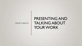 PRESENTING AND TALKING ABOUT YOUR WORK.