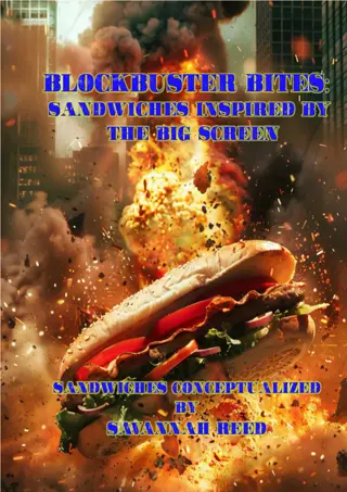 GET ✔PDF⚡ ✔DOWNLOAD✔ Blockbuster Bites: Sandwiches Inspired by the Big Scre
