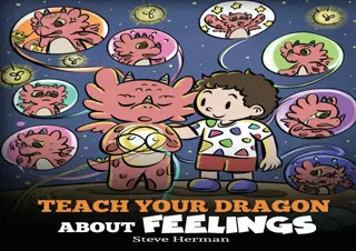 [PDF READ ONLINE]  Teach Your Dragon About Feelings: A Story Abou