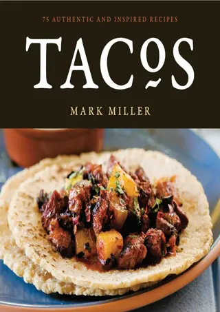 ✔PDF⚡ (⚡Read⚡)❤ ONLINE Tacos: 75 Authentic and Inspired Recipes [A Cookbook