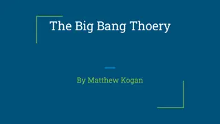 Unraveling the Big Bang Theory and the Origins of the Universe