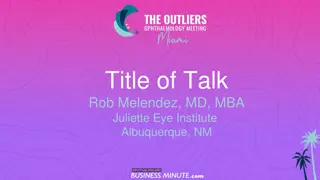 Insights from Rob Melendez, MD, MBA at Juliette Eye Institute