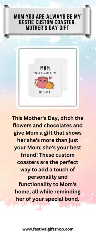 Mum You Are Always Be My Bestie Custom Coaster, Mother's Day Gift