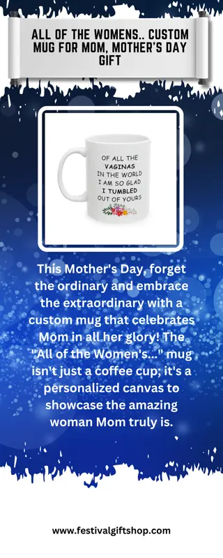 All of the Womens.. Custom Mug for Mom, Mother's Day Gift