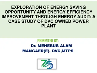 EXPLORATION OF ENERGY SAVING OPPORTUNITY AND ENERGY EFFICIENCY   IMPROVEMENT THROUGH ENERGY AUDIT: A CASE STUDY OF DVC OWNED POWER   PLANT
