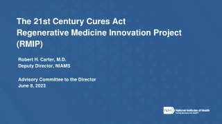 The 21st Century Cures Act: Regenerative Medicine Innovation Project   (RMIP)