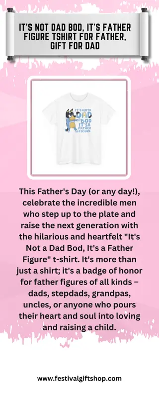 It's Not Dad BOD, It's Father Figure T-Shirt for Father, Gift for DAD