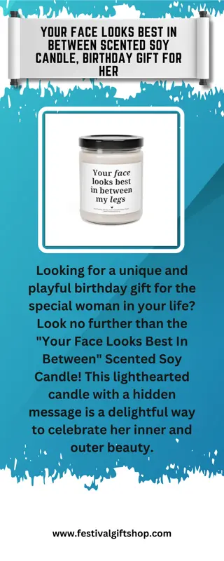 Your Face Looks Best In Between Scented Soy Candle, Birthday Gift for her