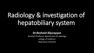 Radiological Investigation of Hepatobiliary System and Imaging Modalities Overview