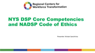 NYS DSP Core Competencies and NADSP Code of Ethics