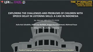 Understanding Challenges Faced by Children with Speech Delay in Listening Skills: A Case Study in Indonesia