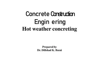 Hot Weather Concreting: Potential Problems and Effects on Concrete Properties