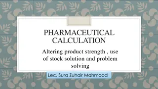 Understanding Pharmaceutical Calculations: Altering Product Strength and Solutions