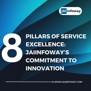 8 Pillars of Service Excellence Jaiinfoway’s Commitment to Innovation