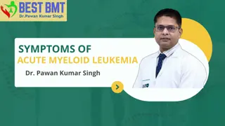 SYMPTOMS OFACUTE MYELOID LEUKEMIA