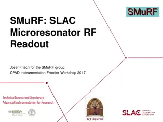 SMuRF: SLAC Microresonator RF  Readout