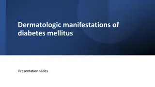 Dermatologic manifestations of   diabetes mellitus.