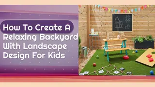 How To Create A Relaxing Backyard With Landscape Design For Kids