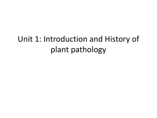 Unit 1: Introduction and History of plant pathology