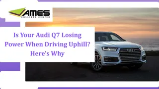 Is Your Audi Q7 Losing Power When Driving Uphill Here's Why