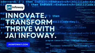 Innovate. Transform Thrive with Jai Infoway.