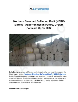 Northern Bleached Softwood Kraft (NBSK) Market - Opportunities In Future, Growth Forecast Up To 2032