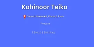 Kohinoor Teiko Hinjewadi Phase 2 Pune  E-Brochure