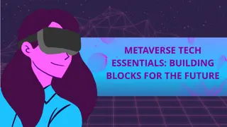Metaverse Tech Essentials Building Blocks for the Future