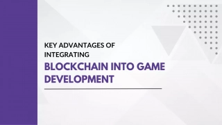 Key Advantages of Integrating Blockchain into Game Development